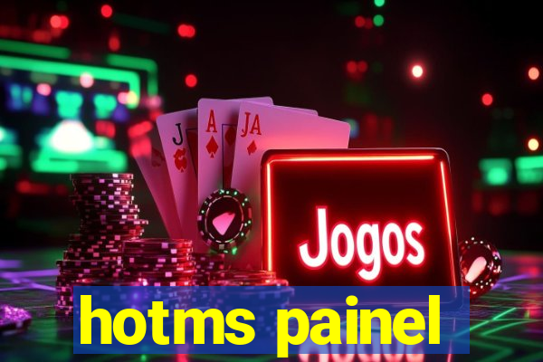 hotms painel